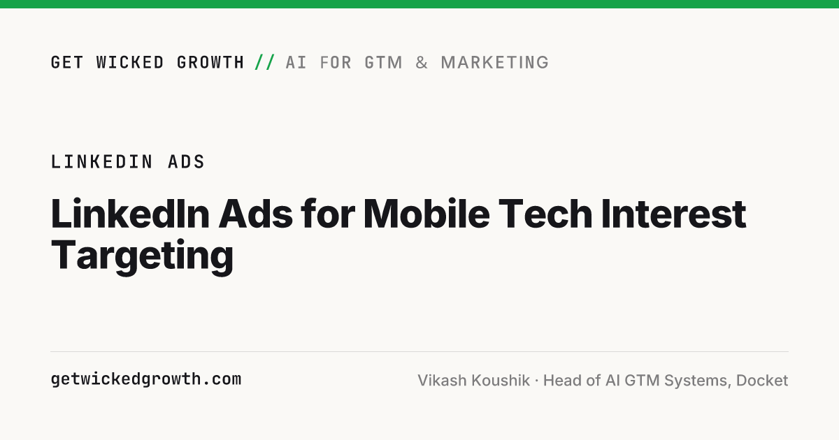 LinkedIn Ads for Mobile Tech Interest Targeting | Get Wicked Growth